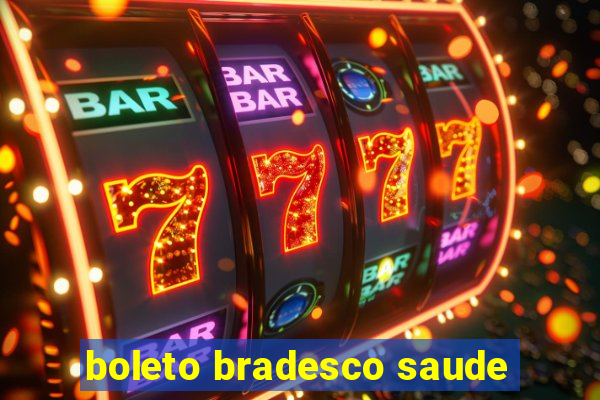 boleto bradesco saude